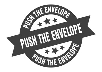 push the envelope sign. push the envelope round ribbon sticker. push the envelope tag