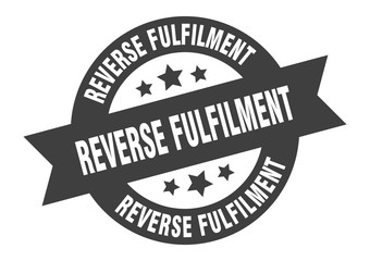 reverse fulfilment sign. reverse fulfilment round ribbon sticker. reverse fulfilment tag