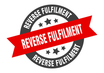 reverse fulfilment sign. reverse fulfilment round ribbon sticker. reverse fulfilment tag