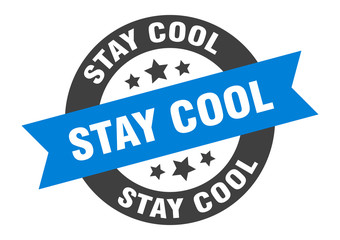 stay cool sign. stay cool round ribbon sticker. stay cool tag