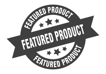 featured product sign. featured product round ribbon sticker. featured product tag