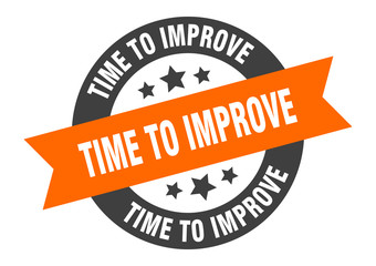 time to improve sign. time to improve round ribbon sticker. time to improve tag