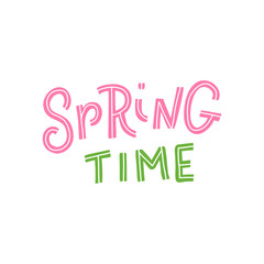 Spring time. Hand-lettering phrase. Scandinavian style. Vector illustration. Can be used for logotype, invitation decor, print design, greeting card, poster, banner