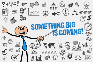 Something big is coming! 