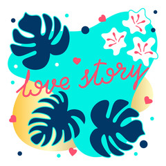 Fototapeta premium Love story text. Abstract shapes. Silhouettes of tropical leaves and flowers. Floral arrangement. Vector template for brochures, banners and posters. Template for web or print design