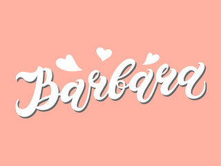 Barbara. Woman's name. Hand drawn lettering. Vector illustration. Best for Birthday banner
