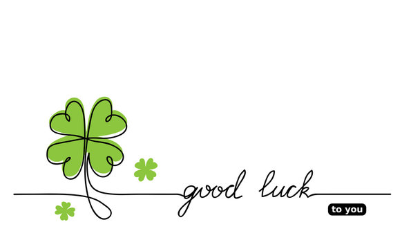 Clover vector sketch.  Good luck lettering, signature, quote. Lucky, fortune, good luck wishes. One continuous line drawing background, banner, illustration, simple design.