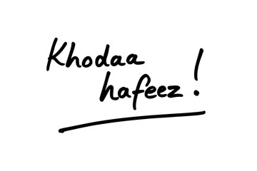 Khodaa hafeez - the Persian word for Goodbye