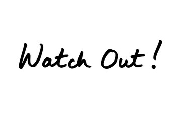 Watch Out!