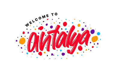 Welcome to Antalya. Vector illustration of hand drawn lettering on white background.
