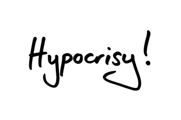 Hypocrisy!