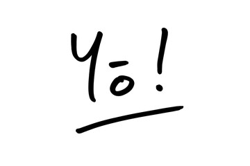 Yo - the informal Japanese word for Hello