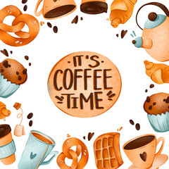 Digital illustration with the inscription coffee time on a white background with cups and dessert. Print for banners, posters, cards, fabrics, invitations, cafes.