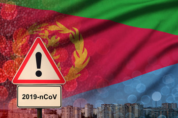Eritrea flag and Coronavirus 2019-nCoV alert sign. Concept of high probability of novel coronavirus...