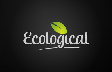 green leaf on black background ecological text word hand written for logo design and typography