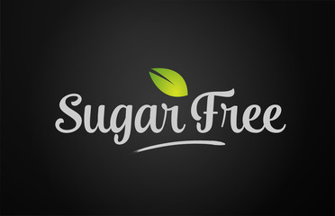 green leaf on black background sugar free text word hand written for logo design and typography