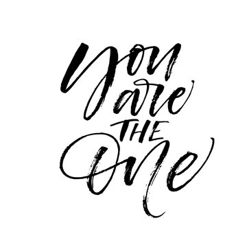 You are the one card. Hand drawn brush style modern calligraphy. Vector illustration of handwritten lettering. 