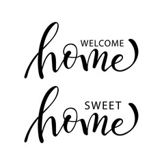 Welcome home. Sweet home. Hand drawn calligraphy and brush pen lettering. design for holiday greeting card and invitation, housewarming, decorations flyers, posters, banner