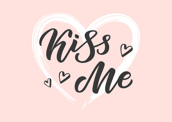Kiss me hand drawn lettering