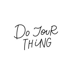 Do your thing calligraphy quote lettering