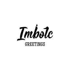 Imbolc greetings. Lettering. calligraphy vector. Ink illustration.