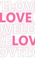 Valentine's day wallpaper. Love words typography. Pink and white colors. Vertical orientation 