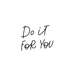 Do it for you calligraphy quote lettering