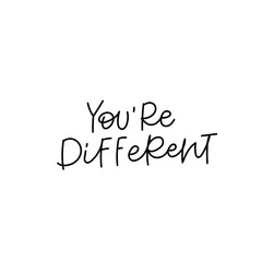 You are different calligraphy quote lettering