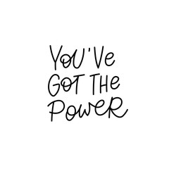 You got the power calligraphy quote lettering