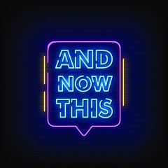 Fototapeta na wymiar And Now This Neon Signs Style Text Vector