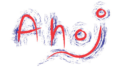 Ahoj ! Hello in informal language. Hand writing greeting with blue and red colors - obrazy, fototapety, plakaty
