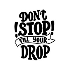 Abstract lettering about sport and fitness for poster or print design. Healthy lifestyle. Modern calligraphy for business success concept. Handwritten letters. Typography funny quote. Vector