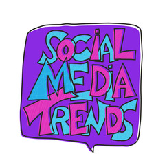 Social media trends quote. Hand drawn message.