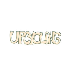 Upcycling hand drawn text. Vector word isolated.