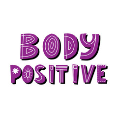 Hand lettering with words Body positive. Volumetric letters drawn by hand. Text about body love. Phrase for poster design, card, t-shirt print or mug print. Color vector illustration isolated on white