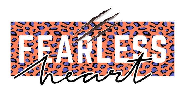 Vector illustration with Fearless heart slogan with leopard skin and animal claw scratches. T-shirt design, typography graphics for fashion print or poster.