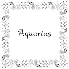 A square isolated black and white zodiac frame from hand-drawn doodles with the inscription Aquarius in the center. For astrological banner, postcard, poster, etc. Vector.