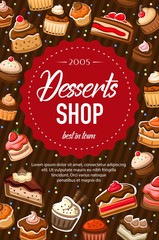 Desserts shop chocolate cakes, bakery sweets and confectionery candies poster. Vector bakery food and pastry shop menu, cupcakes donuts and patisserie gingerbread cookies, muffins and fruit pies