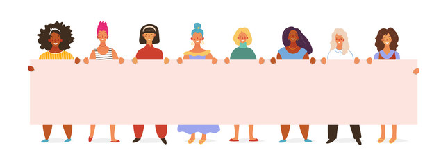 Girls and women of different nationalities are holding a poster with place for text. International Women s Day, feminism, women s friendship. Flat vector illustration.
