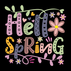 Hello Spring colorful text with leaves and flowers. Good for greeting card, poster, banner, textile print, and gift design.