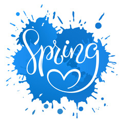 Vector illustration with white inscription Spring, hand writing style, lettering  with heart, on the blue blots background, for meeting spring, spring holidays, printing on fabric or paper