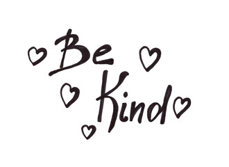 Be kind - black calligraphy lettering, hand drawn motivation phrase about goodness isolated on white background