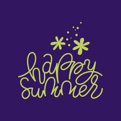 Fototapeta na wymiar Happy summer hand drawn vector lettering. Simple flower illustration. T shirt design, outdoor party invitation. Inspirational phrase for sunny day activity, recreation, vacation.