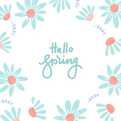 Hello Spring banner. Hand drawn lettering. Background with chamomile, daisy. Spring Time template, flyer, posters, brochure. Happy spring Day. Trendy hand drawn flat style. Flower vector isolated