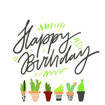 Hand lettering illustration. Birthday card. Cacti illustration