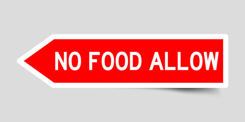 Red color arrow sticker with word no food allow on gray background