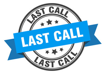 last call label. last callround band sign. last call stamp