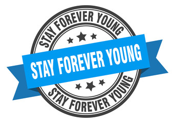 stay forever young label. stay forever younground band sign. stay forever young stamp