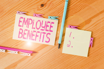 Handwriting text Employee Benefits. Conceptual photo payments made to employees beyond the scope of...