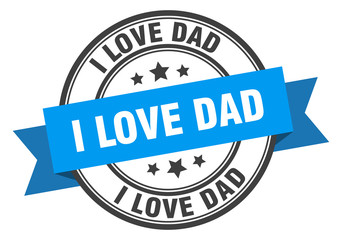 i love dad label. i love dadround band sign. i love dad stamp